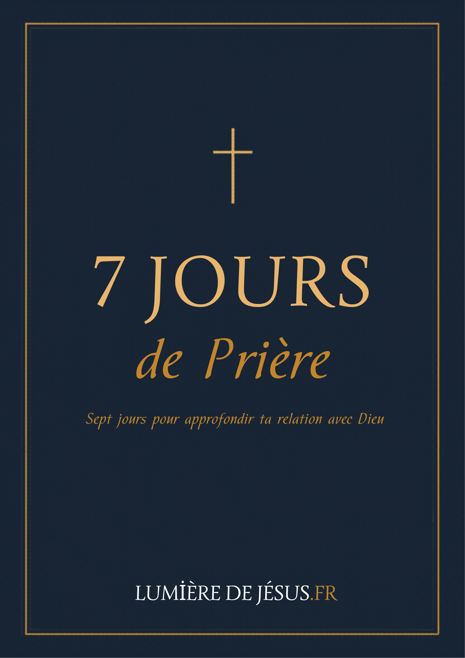 7 Jours de Prière — Défi Spirituel Transformant | Guide de prière PDF Lumière de Jésus