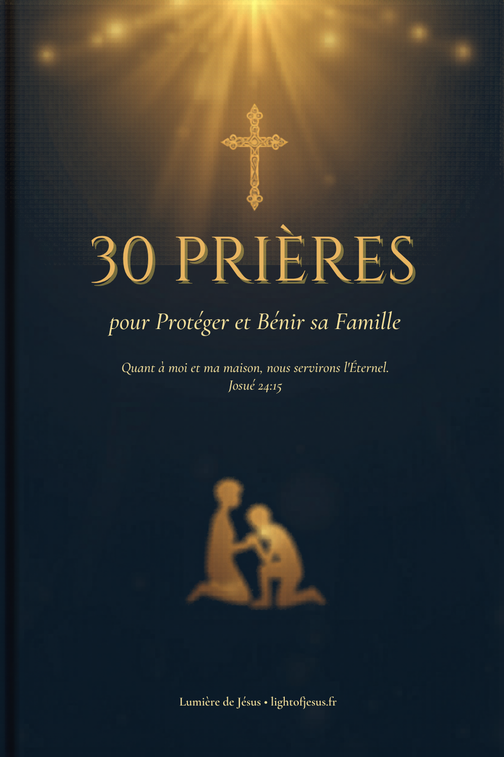 30 Prières pour Protéger et Bénir sa Famille